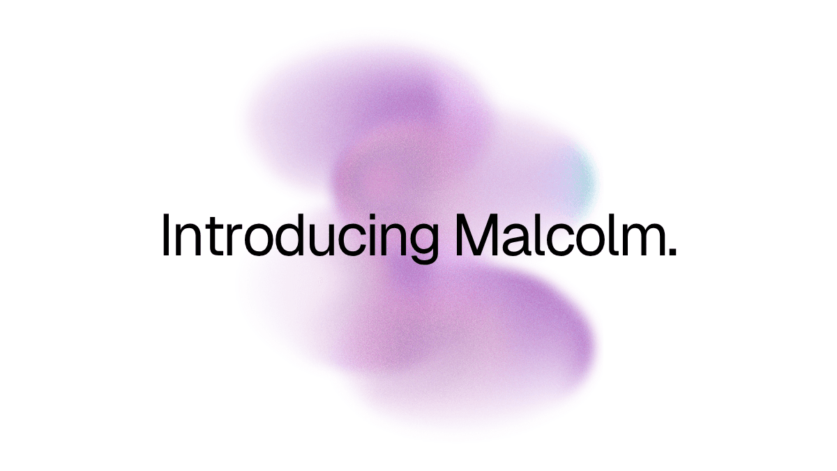 Introducing Malcolm